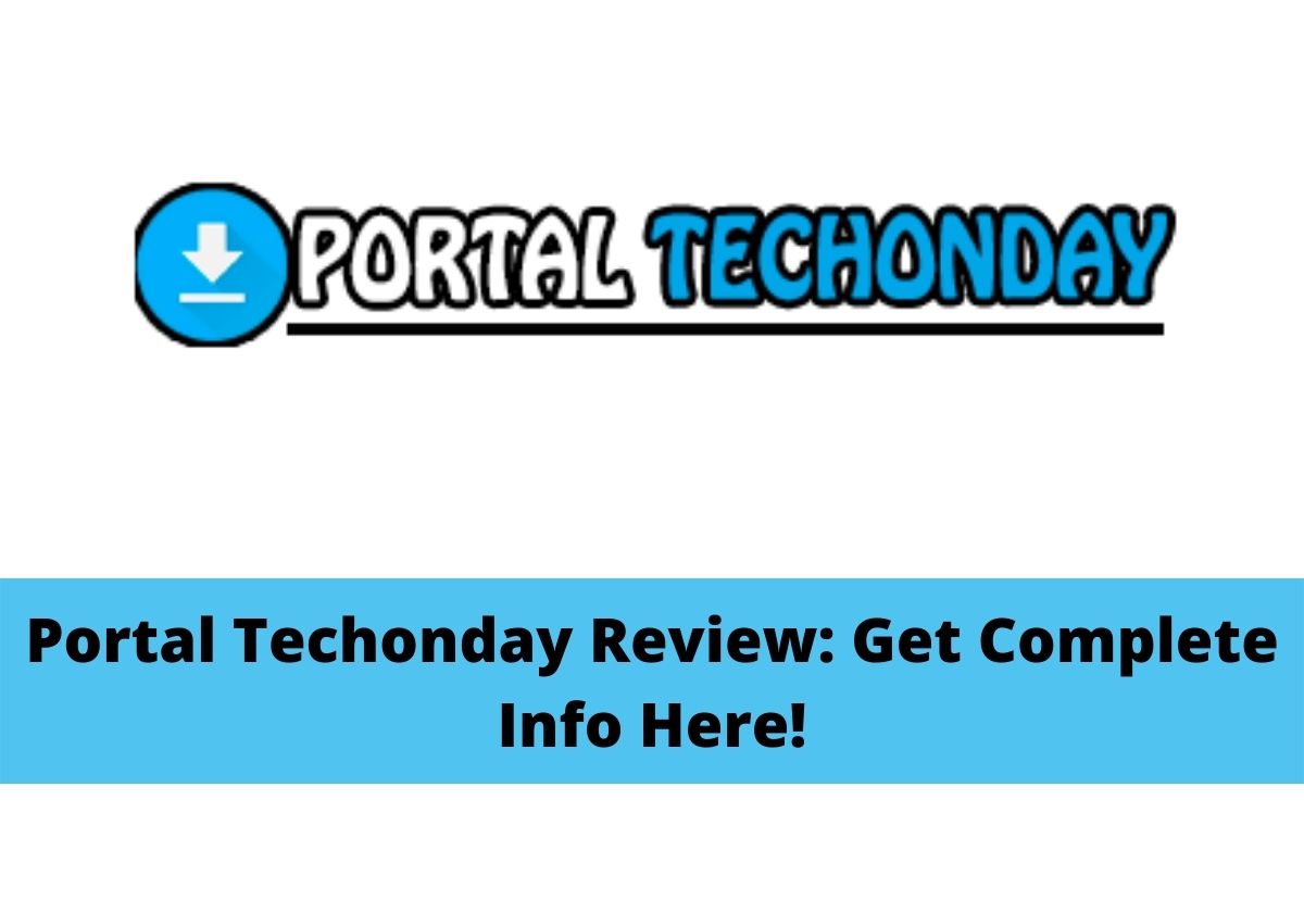 Portal Techonday Review: Get Complete Info Here!