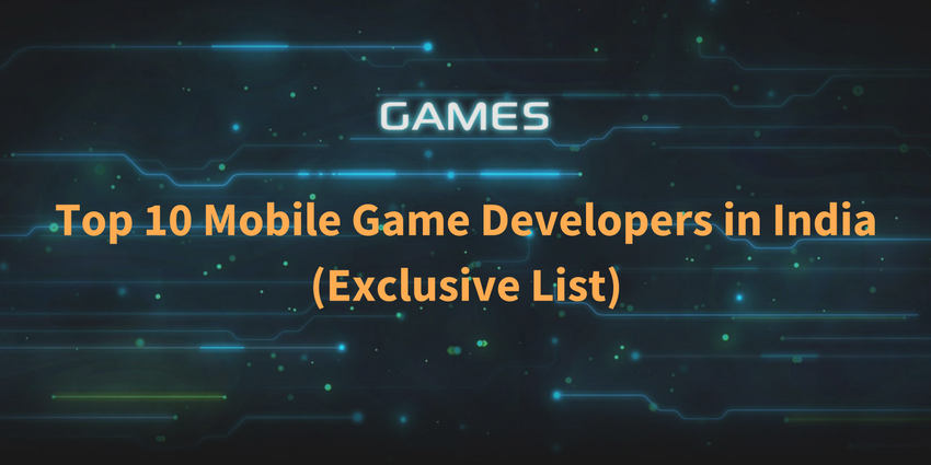 Which are the Top 10 Game Development Companies in India?
